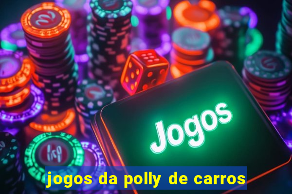 jogos da polly de carros